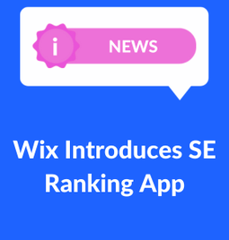 A dark blue background with a pink banner that says news in white text. Underneath in white text it says Wix Introduces SE Ranking App.